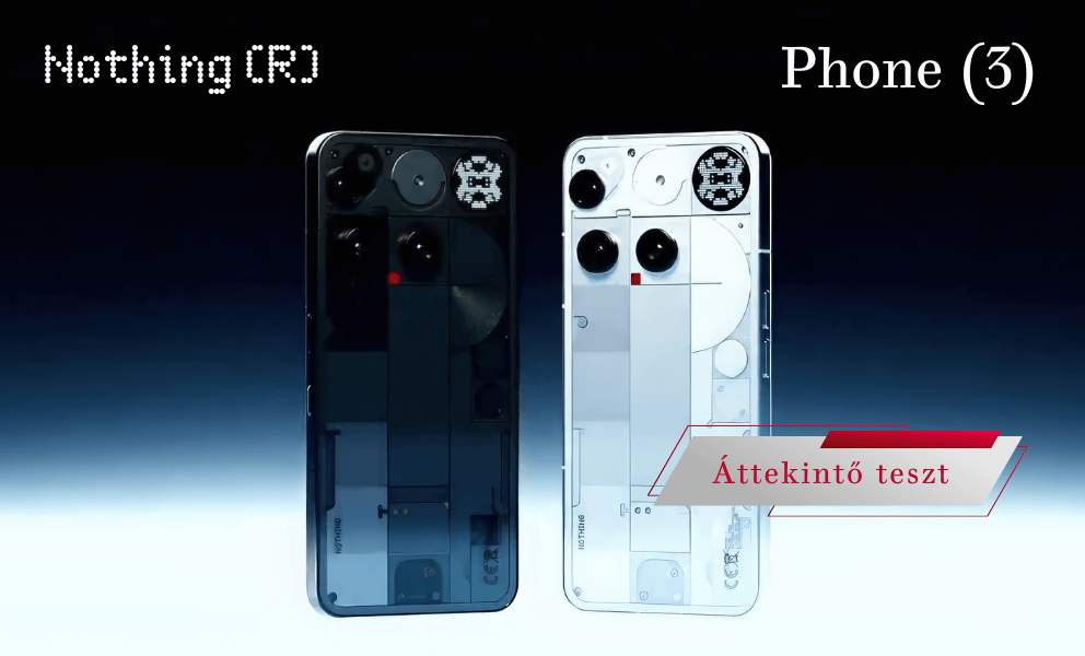 Nothing Phone 3 áttekintő teszt