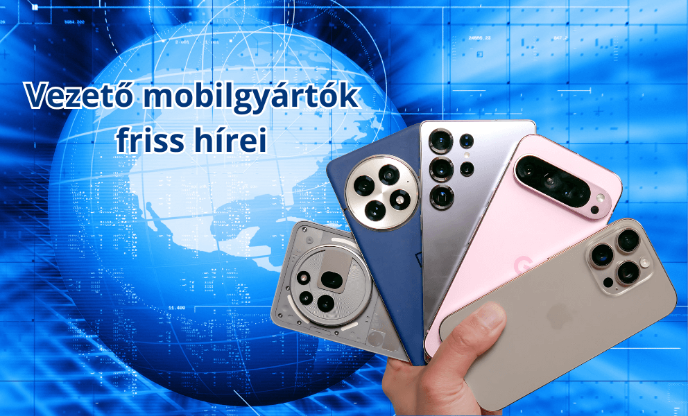 Vezető mobilgyártók friss hírei